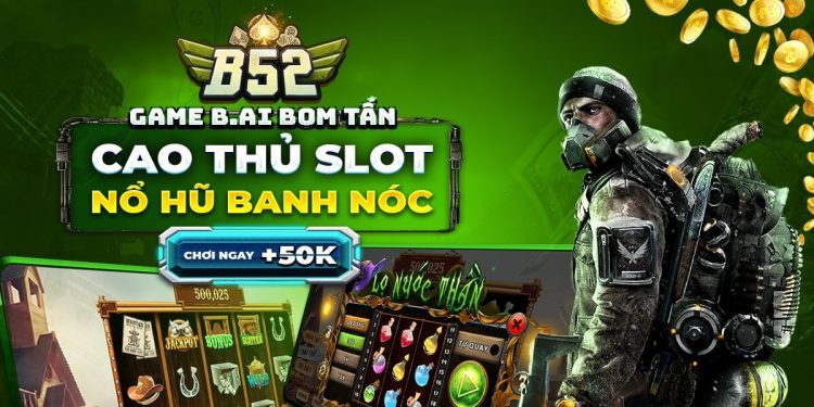 B52 Games | Review B52 the Club | B52 Club đổi thưởng | B52 win game bài lớn nhất Việt Nam