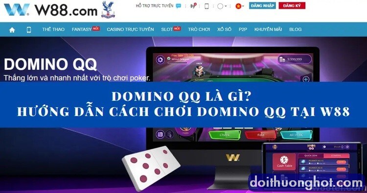 Cách Chơi Domino PVP - Domino QQ Tại W88 Fans