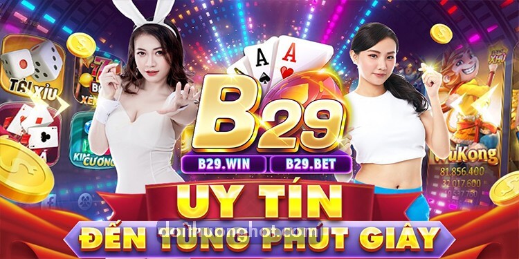 B29 Bet là cổng game bài uy tín cỡ nào? B29Win, B29 Bomber và B29 Club liệu có cùng thuộc nhà cái này? Tải B29 Apk ở đâu? Hãy tìm hiểu - B29 cổng game quốc tế!