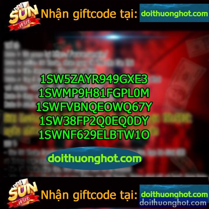 Code tài xỉu sunwin là gì? cách nhận code sunwin như thế nào? Cách nhập gift code sunwin đúng cách ra sao? Hãy tìm hiểu kĩ cùng kênh Đổi Thưởng Hot.