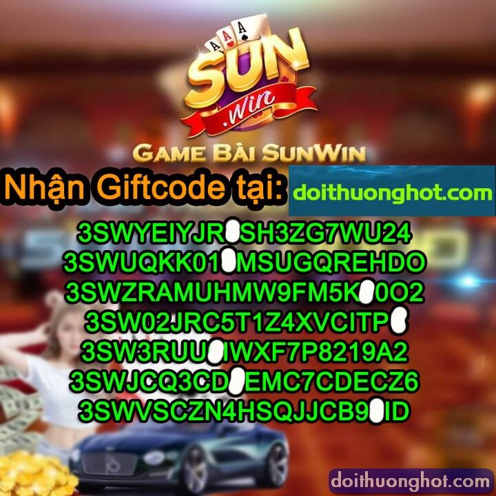 Code tài xỉu sunwin là gì? cách nhận code sunwin như thế nào? Cách nhập gift code sunwin đúng cách ra sao? Hãy tìm hiểu kĩ cùng kênh Đổi Thưởng Hot.