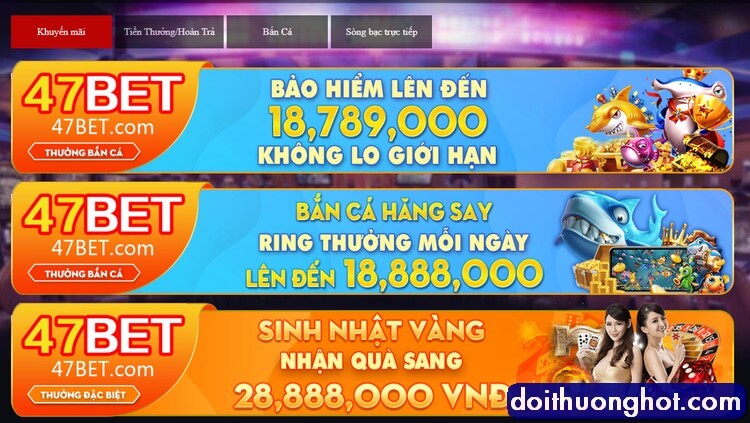 Nhà cái 47Bet là gì? Có khác gì với Aka 47Bet Casino? Tải 47 Bet App ở đâu? Hãy cùng kênh Đổi Thưởng Hot Review nền tảng 47bet Platform để giải đáp nhé!