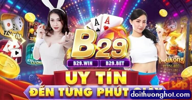 Code B29.win là gì? Giải thưởng có lớn không? Khác gì với Code B29 Bet? Cách nhận code B29 Club thế nào? Cùng giải đáp những điều này với Đổi Thưởng Hot!