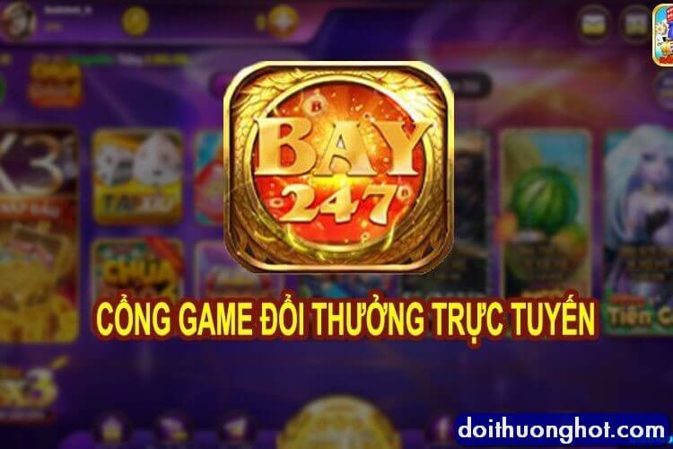 Bay247 Club giao diện thế nào? Gameplay của Bay247.fun có tốt không? Tải game bay247 ở đâu? Cùng giải đáp những thắc mắc này với kênh tin game Đổi Thưởng Hot!