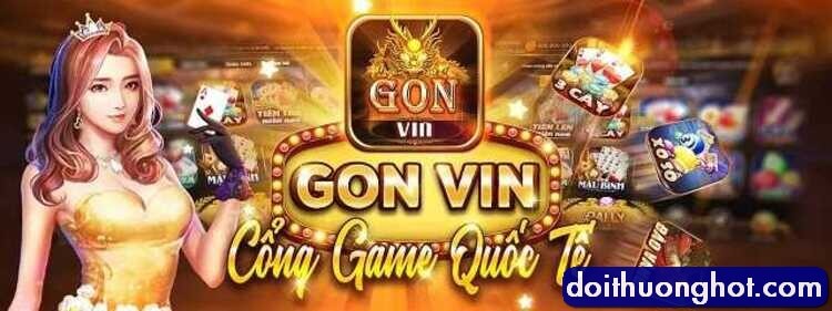 Gon vin cái tên còn khá xa lạ với nhiều người. Nhưng nó lại khá quen thuộc với những anh em game thủ ưa thích thể loại game bài cá cược. 