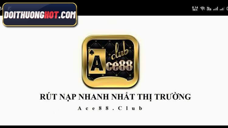 Ace88.bet là gì? tải ace88 ở đâu? ace88play có phải của Sunwin? Thông tin ace88 club lừa đảo đúng hay sai? Cùng kênh Đổi Thưởng Hot giải đáp mọi câu hỏi trên!