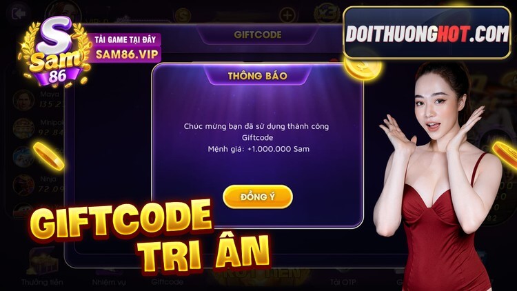 Gift Code Sam86 có giá trị bao nhiêu? Trên Fanpage Sam86 hiện đang có những Event nhận Code Sam86 như thế nào? Cùng Đổi Thưởng Hot tìm hiểu về Code Game Sam86!