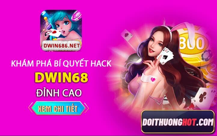 Chất lượng game bài Dwin - Dwin68 Fun ra sao? Link tải dwin68 me và Dwin68 In ở đâu? Liệu những link này là fake? Hãy cùng Đổi Thưởng Hot đánh giá!