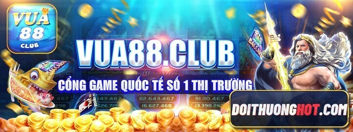 Vua88 Club đang nổi lên là hiện tượng game bài 2022. Vậy liệu vua 88.club có những game gì? Tại sao chúng ta nên chọn vua bai 88 đổi thưởng? Hãy cùng phân tích!