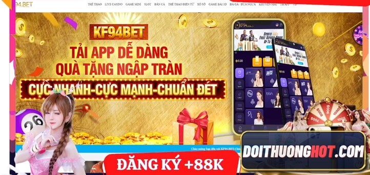 KF94Bet là gì? Thông tin KF94Bet Asia Bị Sập đúng hay sai? Link tải kf94bet app và kf94bet apk mới nhất ở đâu? Hãy cùng kênh Đổi Thưởng Hot phân tích làm rõ!