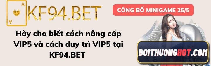 KF94Bet là gì? Thông tin KF94Bet Asia Bị Sập đúng hay sai? Link tải kf94bet app và kf94bet apk mới nhất ở đâu? Hãy cùng kênh Đổi Thưởng Hot phân tích làm rõ!