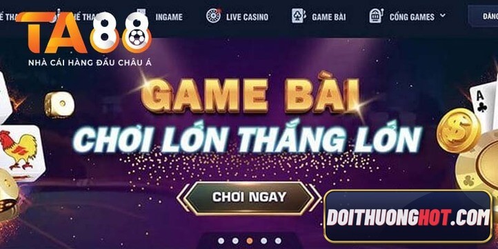 TA88 là gì? Nhà cái TA888 có gì nổi bật so với thị trường? Link tải TA88 và đăng ký ở đâu? Cùng Đổi Thưởng Hot đánh giá ta88 - nhà cái uy tín hàng đầu Châu Á!