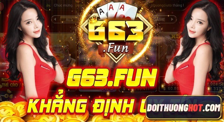 G63 Fun | g63 club - ông trùm cờ bạc online hot nhất hiện nay. Bạn hãy click vào đường link dưới đây để cùng chúng tôi khám phá về sòng bạc g63 vin này nhé.