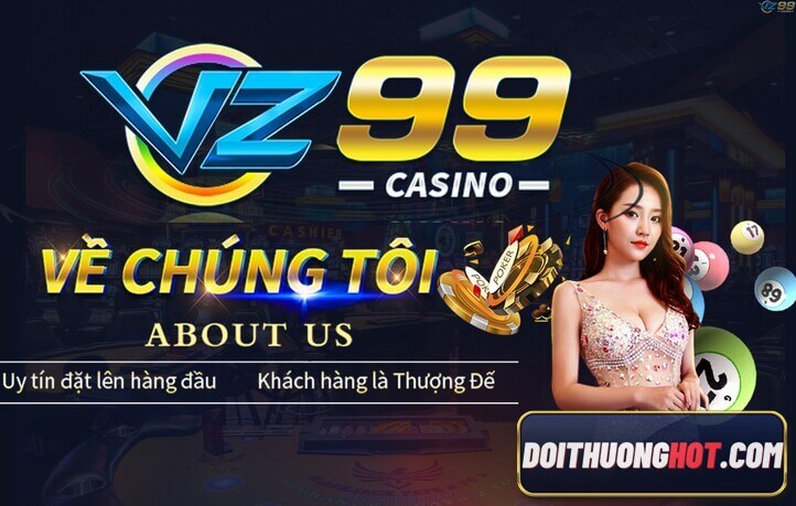 Thực hư chuyện Nhà cái VZ99 tặng 120k Big Sale như thế nào? Đánh giá chi tiết cùng kênh Đổi Thưởng Hot và tải VZ99 đăng nhập ngay hôm nay!