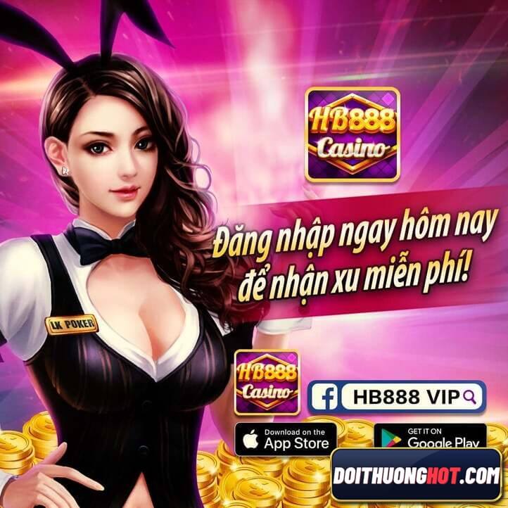 HB888 đang là cổng game nổ hũ xanh chín được nhiều anh em tin dùng. Cùng kênh Đổi Thưởng Hot đánh giá game HB888 xem có gì và link tải HB888 apk ở đâu.