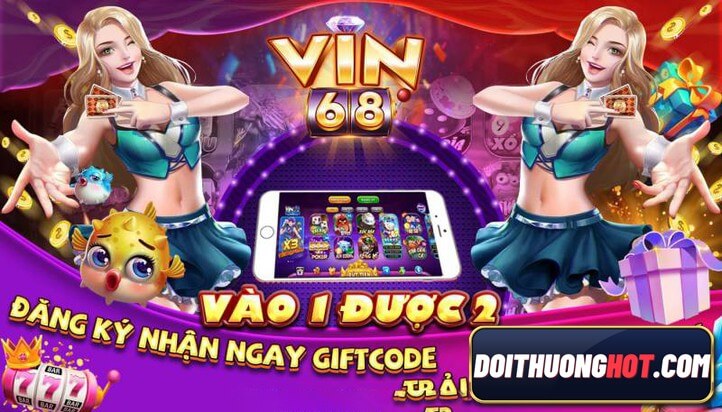 Vin68 là game gì? Link tải Vin 68 club Apk ở đâu? Có trò gì hay tại Vin68 Club? Cùng kênh Đổi Thưởng Hot đánh giá chi tiết nhà cái này!