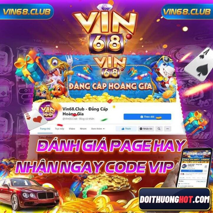 Vin68 là game gì? Link tải Vin 68 club Apk ở đâu? Có trò gì hay tại Vin68 Club? Cùng kênh Đổi Thưởng Hot đánh giá chi tiết nhà cái này!