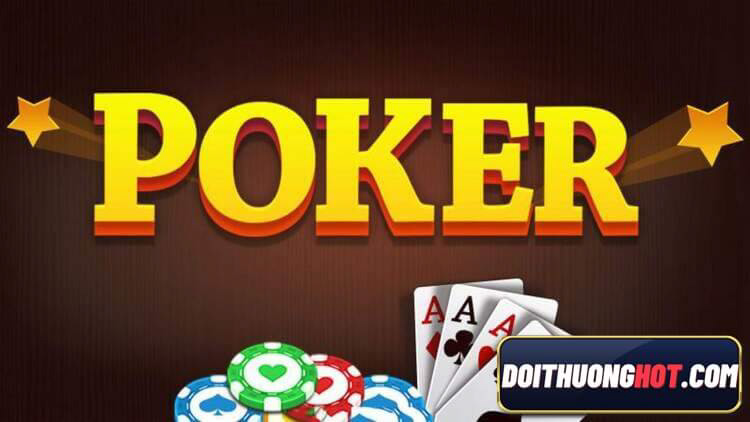 Poker là gì? cách chơi Poker online ra sao ? luật chơi Poker đại chiến thế nào? Poker việt nam có khác gì Poker texas holdem? Cùng phân tích và làm rõ!