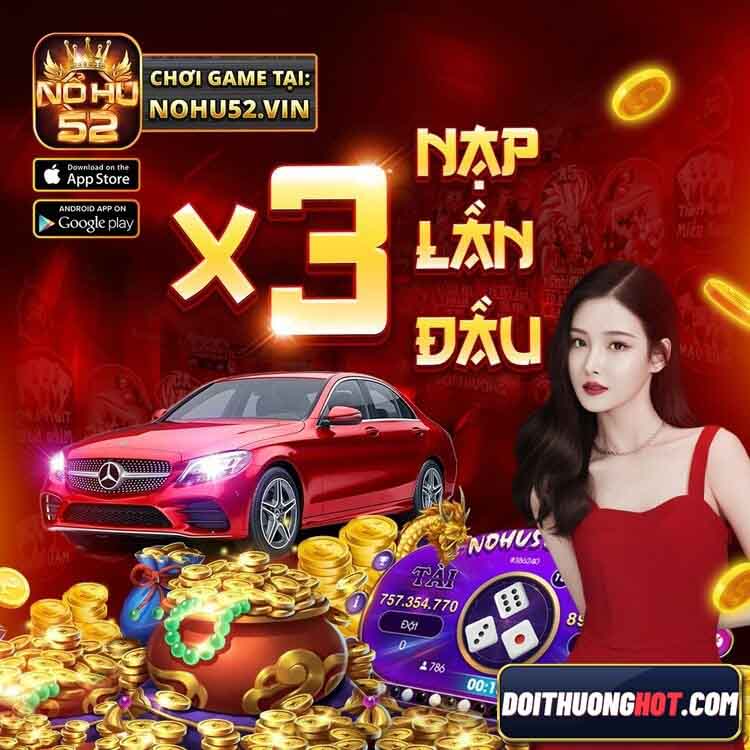 Nohu52 Net là sân chơi đổi thưởng mới nổi hiện nay. Cùng Đổi Thưởng Hot tìm hiểu cách rút tiền Nohu52 Vin thế nào? Và cập nhật link tải Nohu52.net Apk mới nhất. 