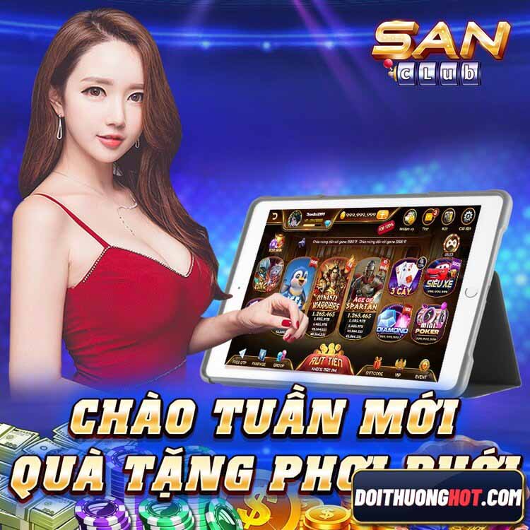 Sanclub là cổng game đổi thưởng xanh chín được nhiều anh em đánh giá cao. Cùng Đổi Thưởng Hot đánh giá San Club có gì? Link tải sanclub apk ở đâu?