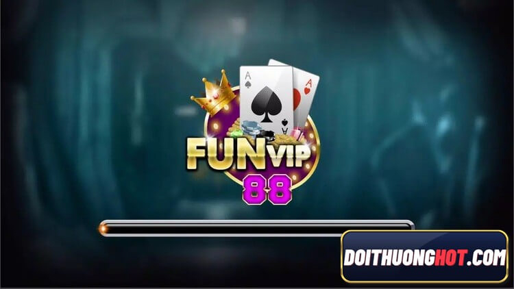 Funvip88 là cổng game bài giải trí ăn tiền khá hay hiện nay. Cùng Đổi Thưởng Hot tìm hiểu xem funvip88 đổi thưởng có gì? funvip88 đá gà có hay như đồn thổi?