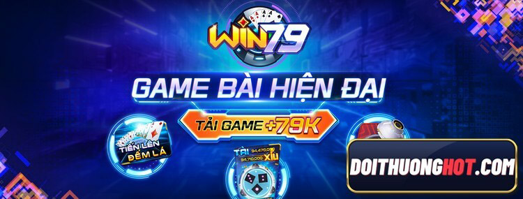 Win79 là cổng game bài mới ra mắt với phong cách hiện đại, trẻ trung. Cùng kênh Đổi Thưởng Hot đánh giá chi tiết nhà cái win 79 xem có trò gì hay nhé!