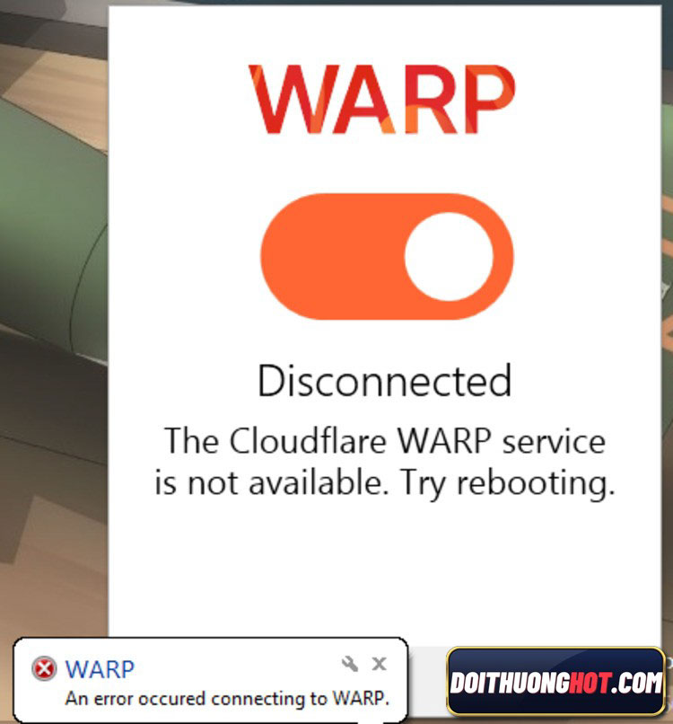 WARP là gì? Cài đặt Cloudflare Warp 1.1.1.1 như thế nào để vượt được lỗi truy cập do nhà mạng chặn? Link tải Warp apk ở đâu? Hãy cùng làm theo Đổi Thưởng Hot !