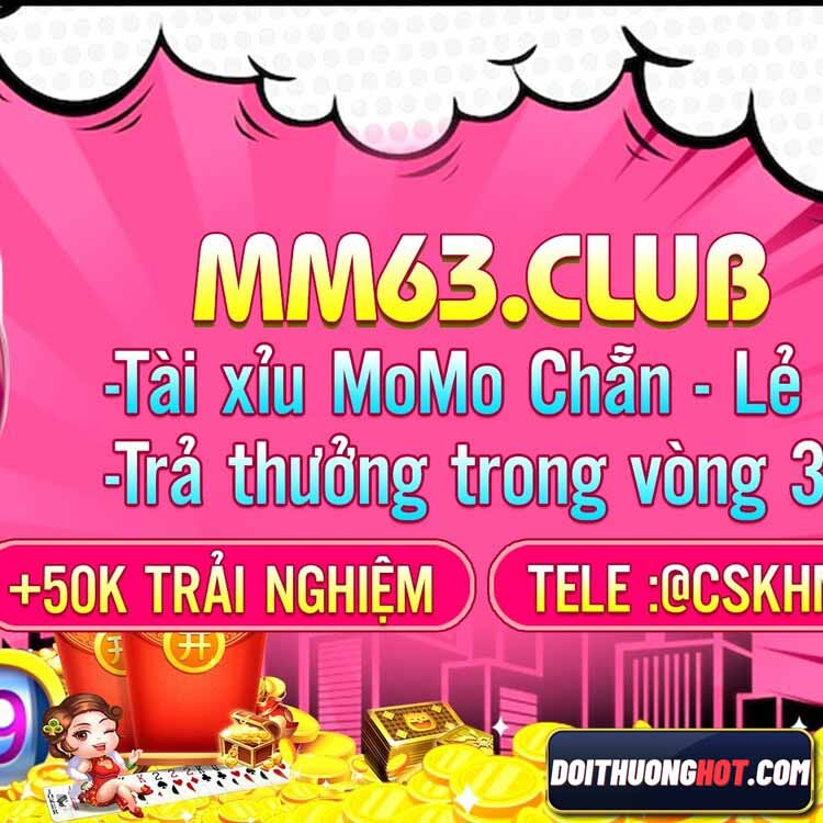 MM63 là gì? Tài Xỉu Momo là như thế nào? Nạp rút tại Mm63 liệu có minh bạch như quảng cáo? Hãy cùng kênh Đổi Thưởng Hot đánh giá hình thức Tài Xỉu rất mới này.