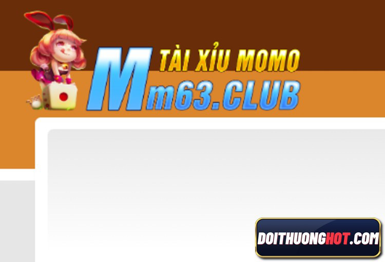 MM63 là gì? Tài Xỉu Momo là như thế nào? Nạp rút tại Mm63 liệu có minh bạch như quảng cáo? Hãy cùng kênh Đổi Thưởng Hot đánh giá hình thức Tài Xỉu rất mới này.