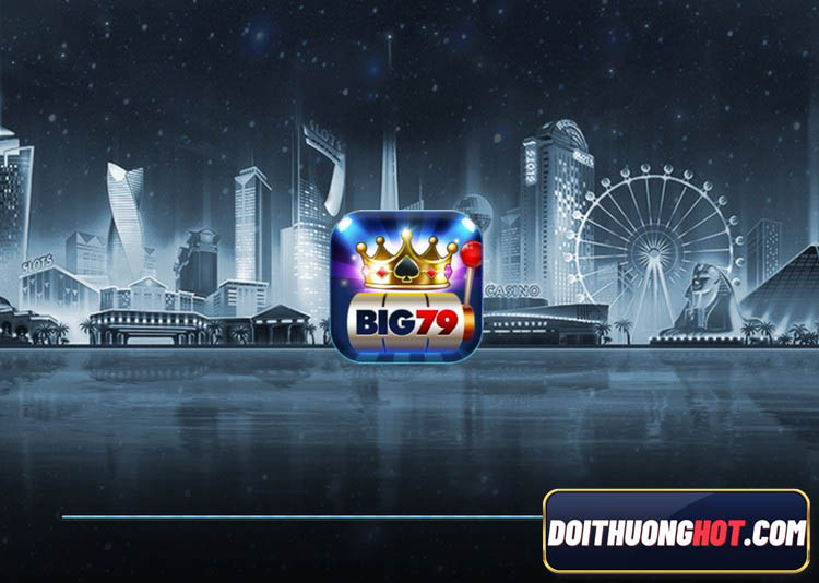 Big79 Club là cổng game bài đặc sắc với đồ họa và gameplay đỉnh cao. Cùng kênh Đổi Thưởng Hot đánh giá và tìm link tải Big79 Club apk không bị chặn mới nhất!