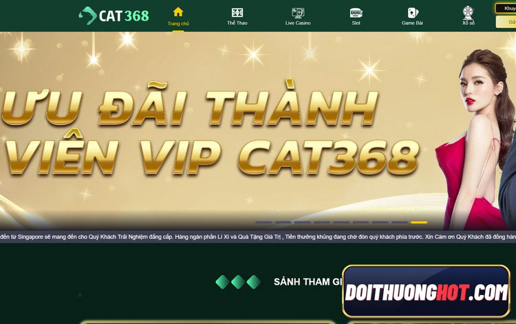 Cat368 là tên của một thương hiệu nhà cái mới nổi dạo gần đây. Vậy Cat 368 có điều gì cuốn hút ? Khuyến mãi liệu có khủng? Hãy cùng Đổi Thưởng Hot làm rõ!