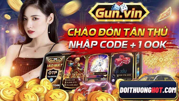 Gun Vin - Gen Vin là cổng game bài đến từ Vương Quốc Anh khá mới lạ. Cùng kênh Đổi Thưởng Hot đánh giá và tìm link tải gun vin tài xỉu mới nhất!