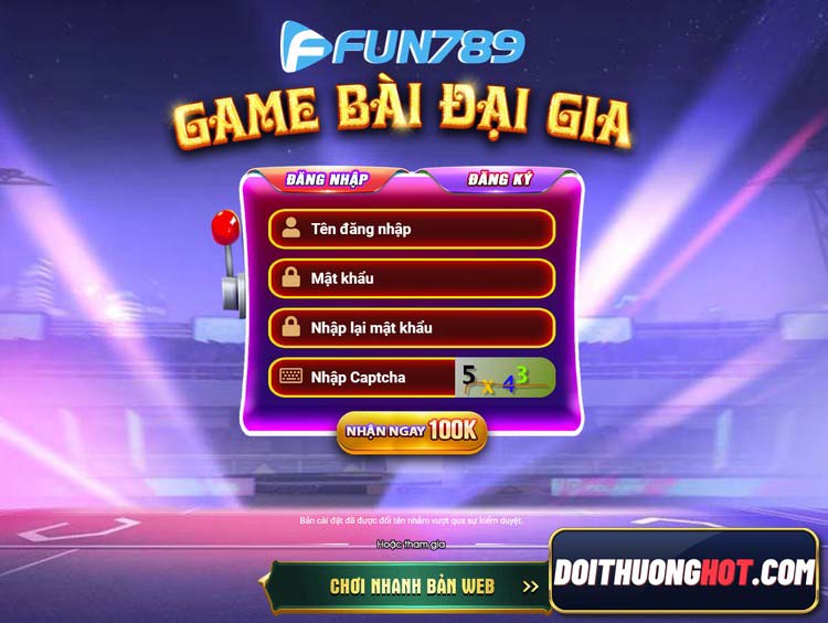 Chất lượng cổng game bài Fun789 như thế nào? Nạp rút Fun789 có dễ dàng và tiện lợi? Link tải Fun789 ở đâu? Hãy cùng kênh Đổi Thưởng Hot làm rõ!