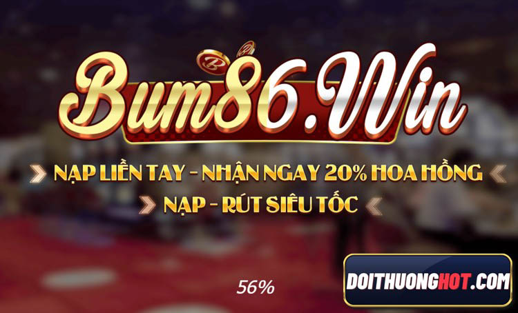 Bum86 là cổng game bài như thế nào? Đồ họa và tính năng có gì hấp dẫn game thủ? Hãy cùng kênh Đổi Thưởng Hot phân tích nhé!