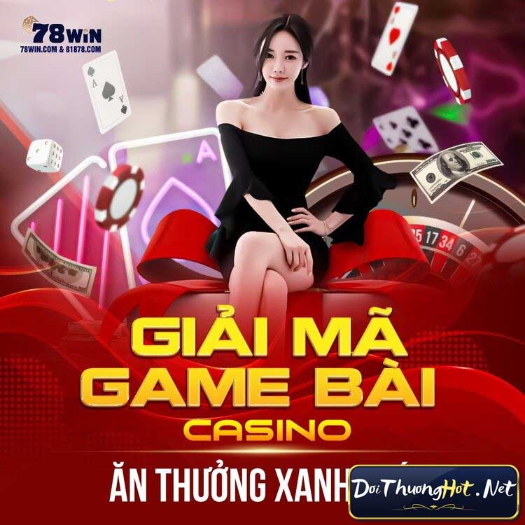 Nhà cái 78win đăng nhập thế nào? tải 78win01 ở đâu? Cùng kênh Đổi Thưởng Hot đánh giá chi tiết 78win me - Khuyến mãi 78win tặng 300k mới nhất!