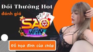 Nhà cái Sao Win - Trải nghiệm đỉnh cao với game bài đổi thưởng và nổ hũ đa dạng. Hấp dẫn, uy tín và an toàn. Khám phá ngay cùng kênh Đổi Thưởng Hot!