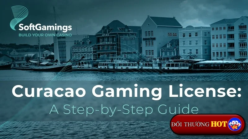 Giấy Phép Gaming Curacao: Tăng Độ "Tín" Cho Các "Sòng" Game Bài Online